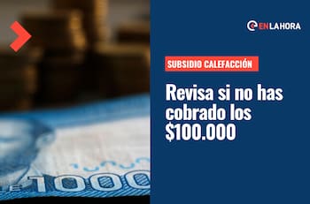 Subsidio Calefacción: Revisa si tienes pendiente los $100 mil y hasta cuándo puedes cobrarlos