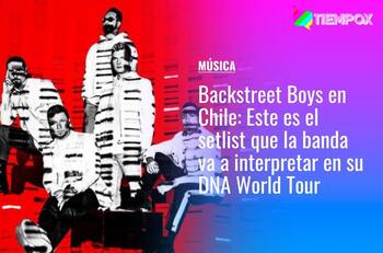 Backstreet Boys en Chile: Este es el setlist que la banda va a interpretar en su DNA World Tour en