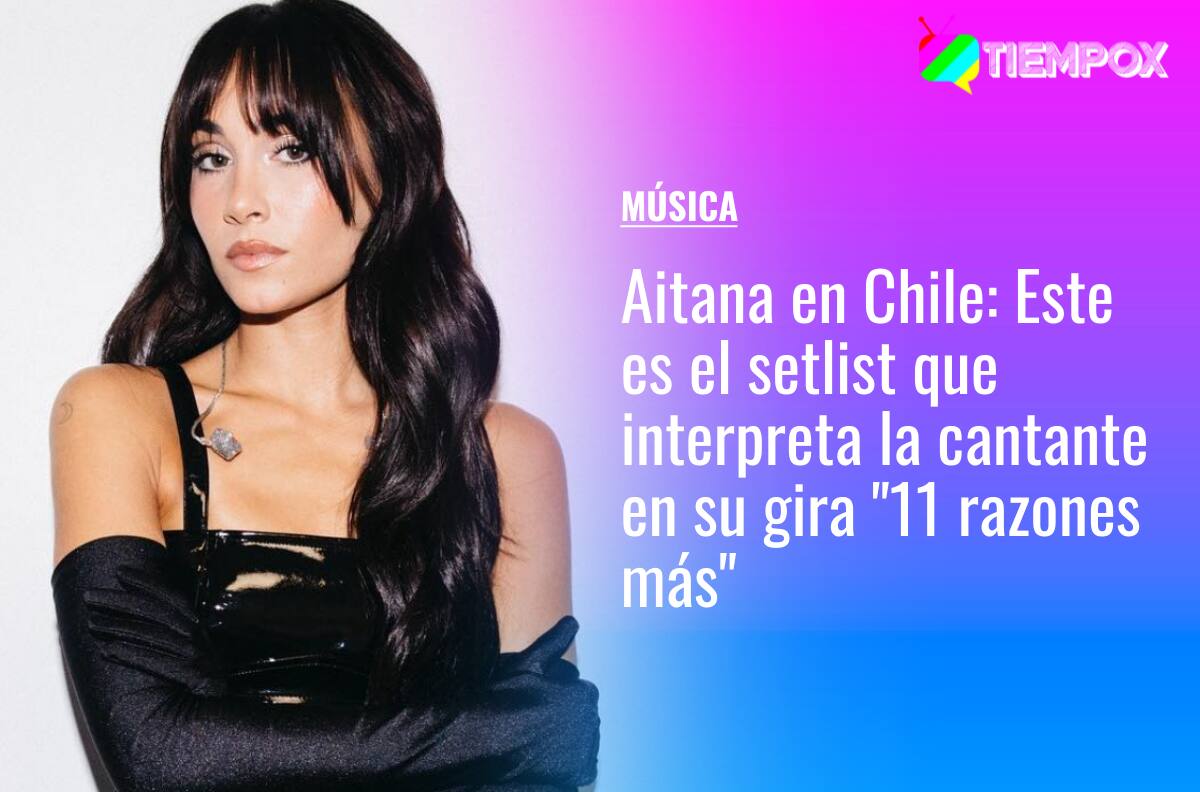 Aitana en Chile: Este es el setlist que interpreta la cantante en su gira "11 razones más"