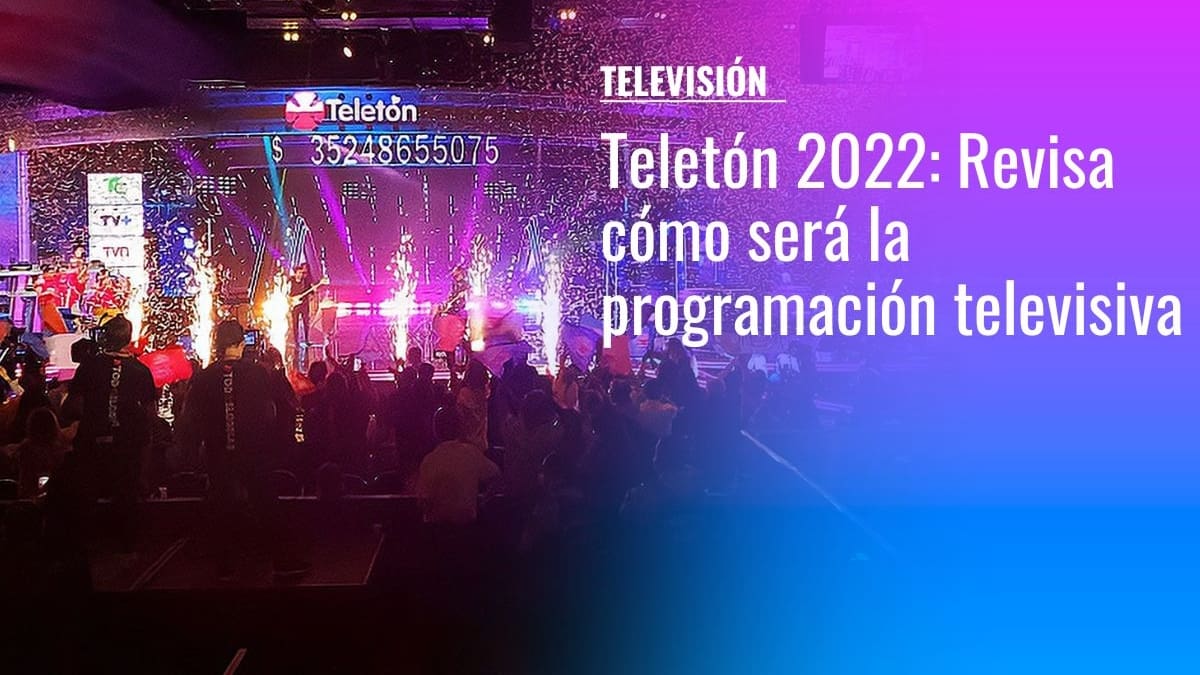 Teletón 2022: Estos son los famosos, artistas y animadores que serán parte de la programación televisiva