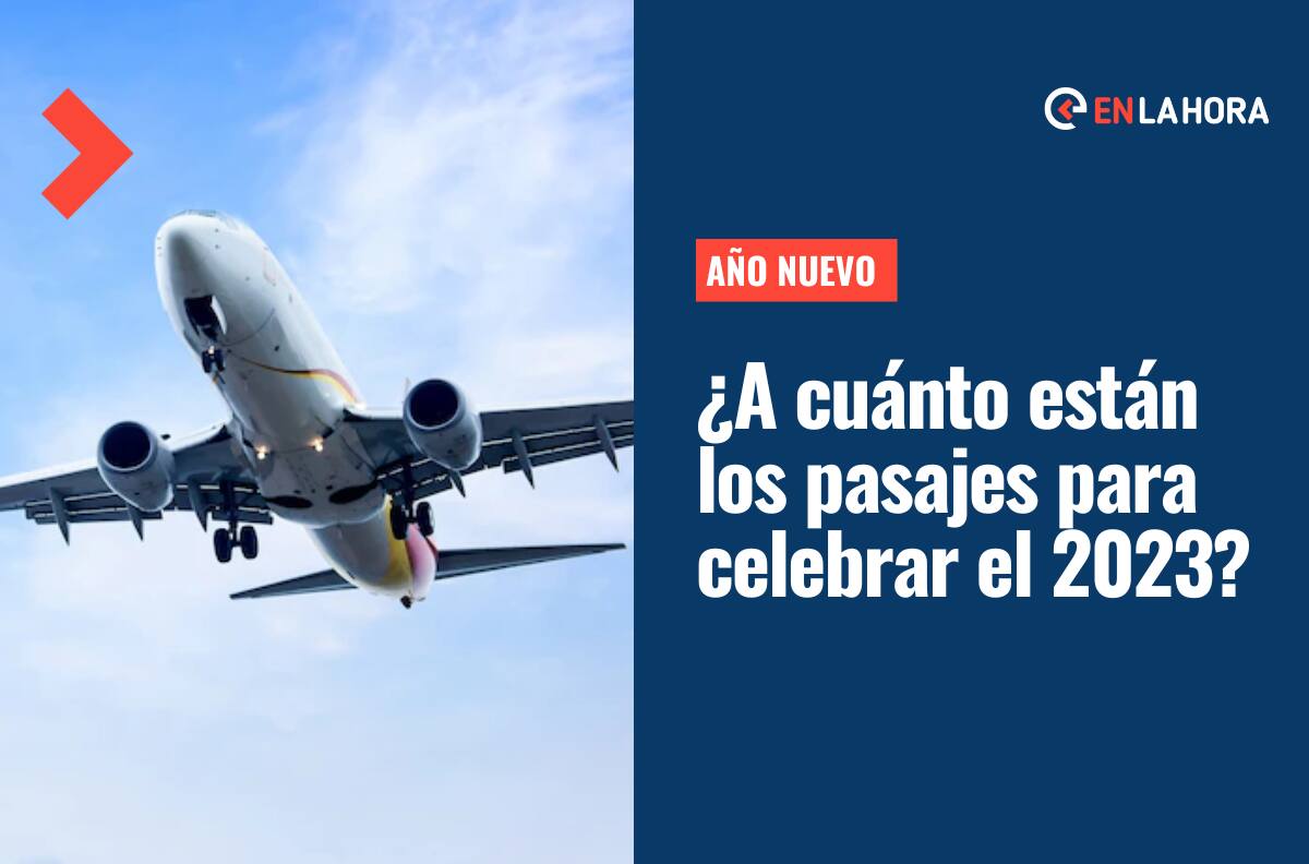 Año Nuevo 2023: ¿A cuánto están los pasajes en avión para viajar en esta fecha?