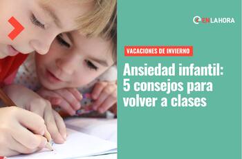 De vuelta a clases: 5 tips para aliviar la ansiedad en los niños