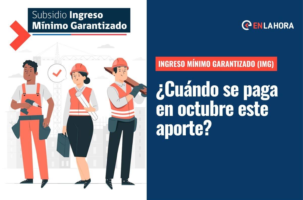 Ingreso Mínimo Garantizado (IMG): ¿Cuándo se paga en octubre este subsidio que entrega más de $66 mil?