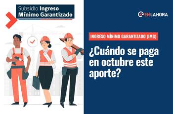 Ingreso Mínimo Garantizado (IMG): ¿Cuándo se paga en octubre este subsidio que entrega más de $66 mil?
