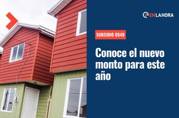 Subsidio DS49: Conoce el monto que otorga este beneficio y cuándo inician las postulaciones