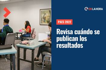 PAES 2022: Revisa cuándo se publican los resultados y otras fechas importantes que debes saber