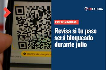 Pase de Movilidad: ¿A quiénes se les inhabilitará en julio y cómo saber si mi pase está bloqueado?