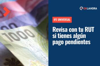 IFE Universal: Revisa si tienes pagos pendientes, dónde cobrarlo y cuál es el plazo para hacerlo