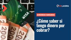 Acreencias Bancarias: Averigua con tu nombre si tienes dinero pendiente en alguna entidad bancaria