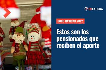 Bono Navidad 2022: ¿Qué pensionados reciben el beneficio, cuál es el monto y cuándo se paga?