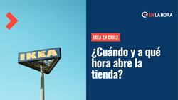 IKEA en Chile: ¿Cuándo y a qué hora abrirá la primera tienda en Chile y Sudamérica?