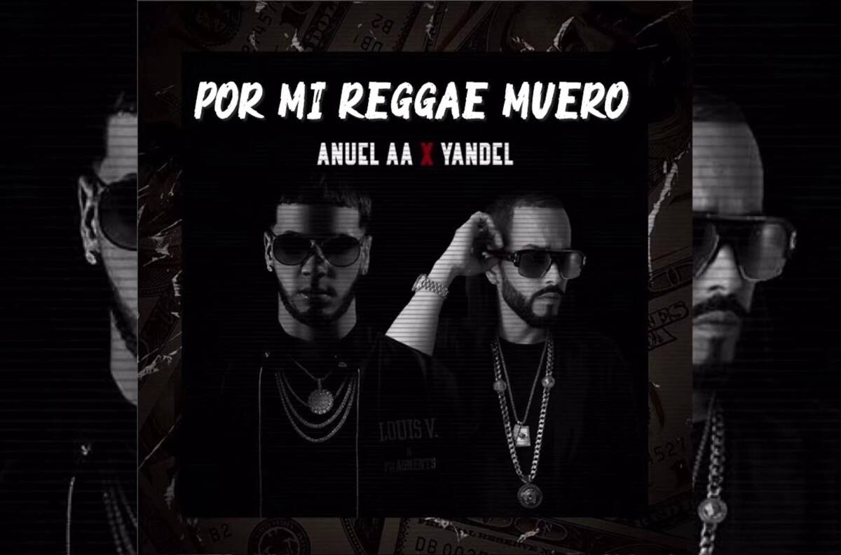 Anuel AA y Yandel la rompieron con el estreno de "Por Mi Reggae Muero"