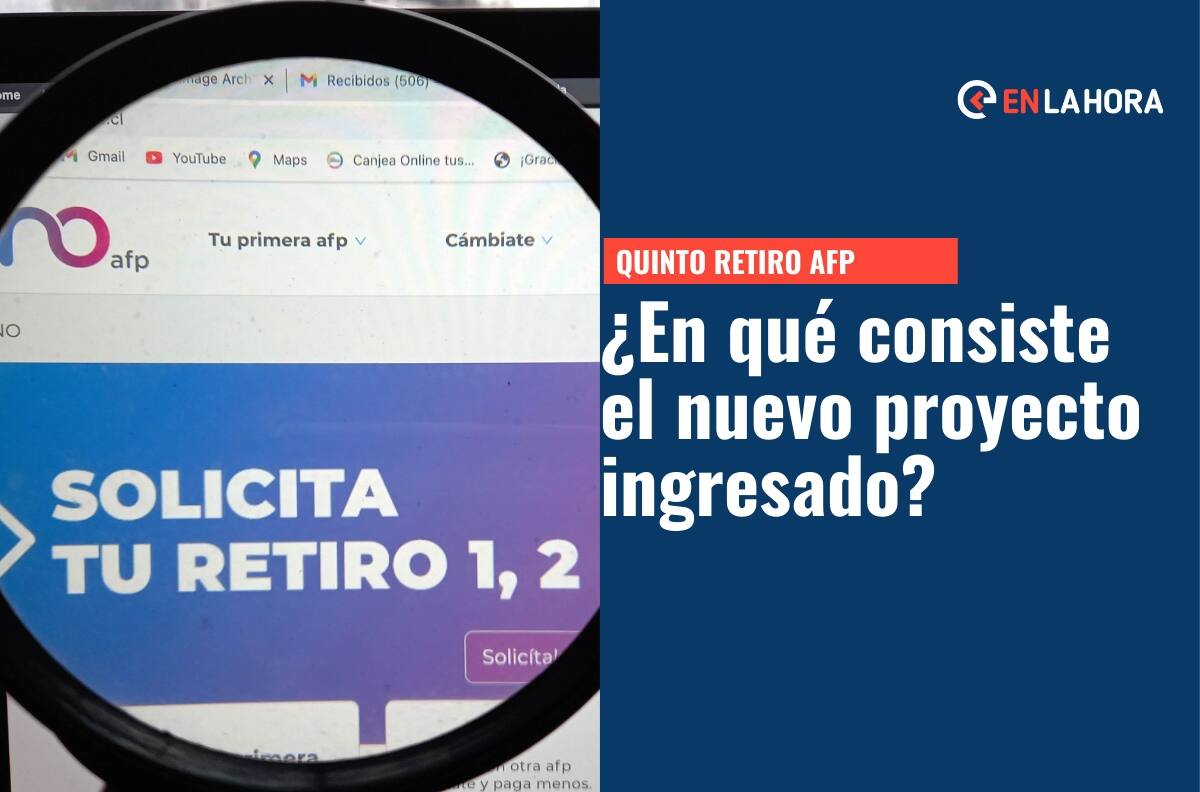 Quinto Retiro AFP: Cuáles son las diferencias del nuevo proyecto y cuándo se discutiría