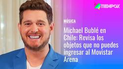 Michael Bublé en Chile: Revisa los objetos que no puedes llevar al Movistar Arena