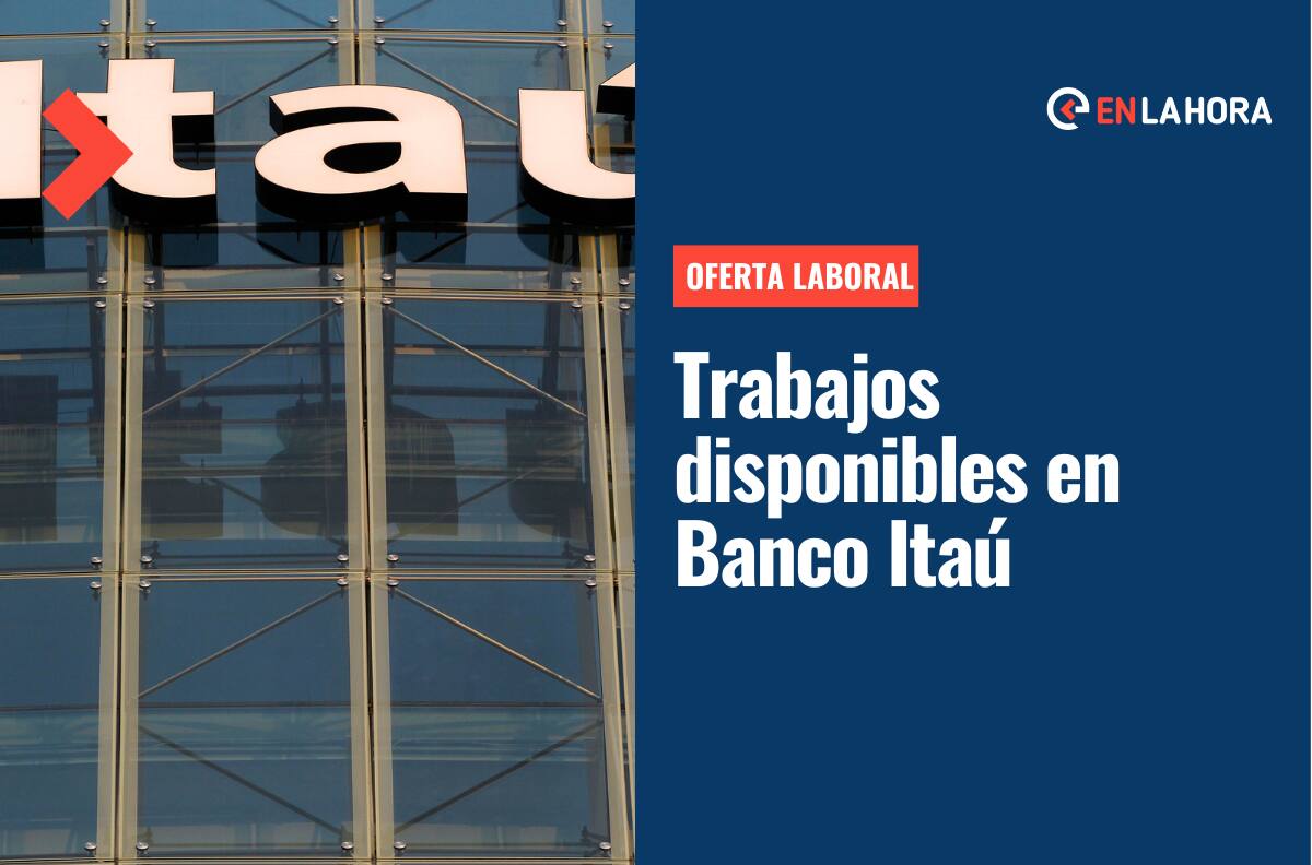 Banco Itaú busca trabajadores: Revisa acá las ofertas laborales y vacantes disponibles
