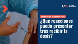 Vacunación Influenza 2022: ¿Cuáles son las reacciones que se pueden presentar después de recibir la dosis?