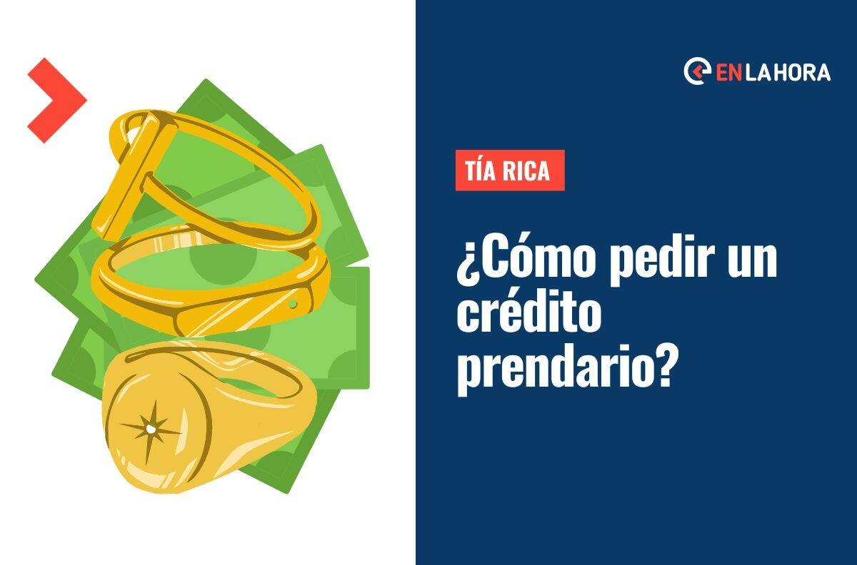Tía Rica: ¿Cómo pedir un crédito prendario y qué vigencia tiene el préstamo?