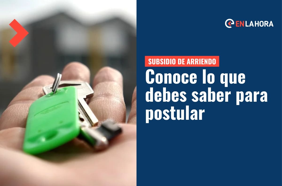 Inician las postulaciones del Subsidio de Arriendo 2022: Revisa cuáles son los requisitos