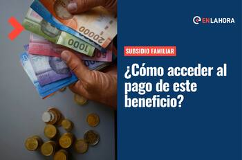 Subsidio Único Familiar: Entérate cómo recibir este beneficio que se entrega hasta por tres años