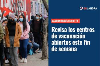 Vacunatorios Covid-19: Conoce cuáles son los centros de vacunación abiertos este fin de semana en Chile