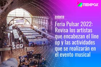 Feria Pulsar 2022: Revisa los artistas que encabezan el line up y las actividades que se realizarán en el Centro Cultural Estación Mapocho