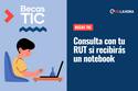 Becas TIC: Consulta con tu RUT si recibirás un notebook y otros implementos digitales