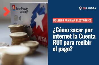 Bolsillo Familiar Electrónico se recibirá en la Cuenta RUT: ¿Cómo solicitar esta tarjeta por internet?