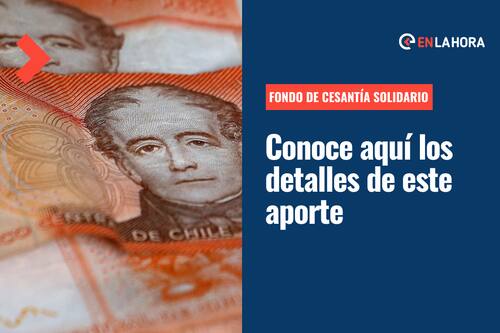 Fondo de Cesantía Solidario: ¿Cuáles son los requisitos para acceder y cuánto dinero se entrega?
