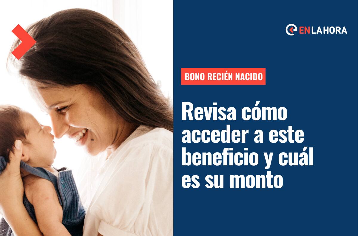 Bono Recién Nacido 2022: Cómo puedes postular a este beneficio y cuál es su monto