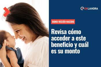Bono Recién Nacido 2022: Cómo puedes postular a este beneficio y cuál es su monto