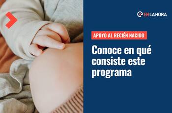 Programa de Apoyo al Recién Nacido: Conoce en qué consiste y quiénes pueden acceder a él