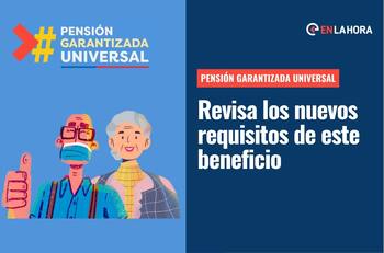 Pensión Garantizada Universal: ¿Cuáles son los nuevos requisitos para recibir este aporte?