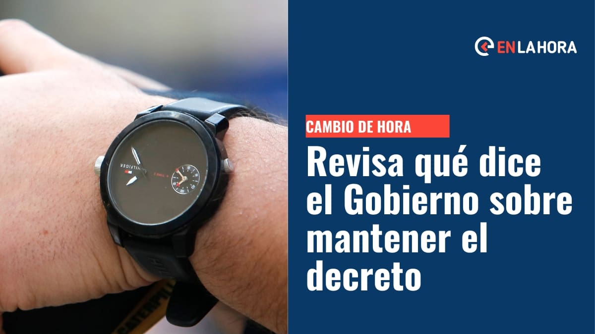 Cambio de hora: Revisa cuándo es y qué dijo el Gobierno sobre mantenerlo a futuro
