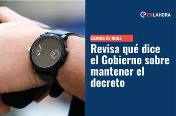 Cambio de hora: Revisa cuándo es y qué dijo el Gobierno sobre mantenerlo a futuro