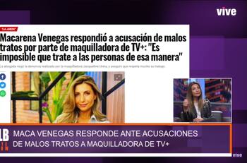 “Estaría diciendo que yo misma soy una pioja resucitada”: Macarena Venegas sigue desmintiendo a maquilladora que la denunció por malos tratos, pero le ofreció disculpas