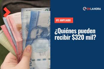 IFE Ampliado: ¿Quiénes pueden recibir los $320 mil y cuándo se entregará este aporte?