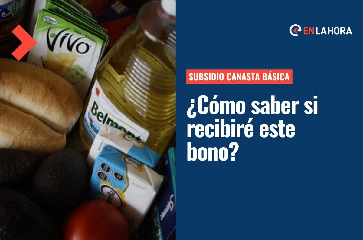 Bono Canasta Básica: Revisa cuándo se hará el primer pago y cómo tenerlo en junio