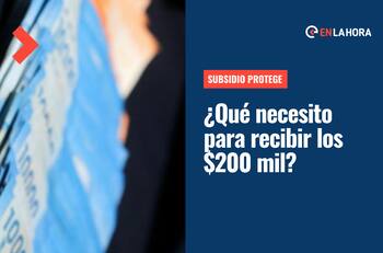 Subsidio Protege: En unos días comenzarán las postulaciones al bono de $200 mil y estos son los requisitos para recibirlo