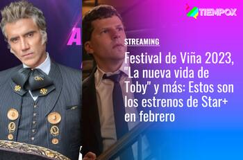 Festival de Viña 2023, "La nueva vida de Toby" y más: Estos son los estrenos de Star+ en febrero