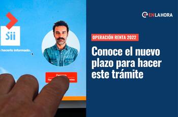 Operación Renta 2022: Conoce la nueva fecha límite y cómo puedes realizar el trámite