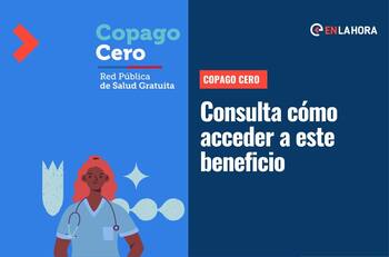 Copago Cero: ¿Qué prestaciones son gratuitas y dónde debo atenderme para utilizar este beneficio?