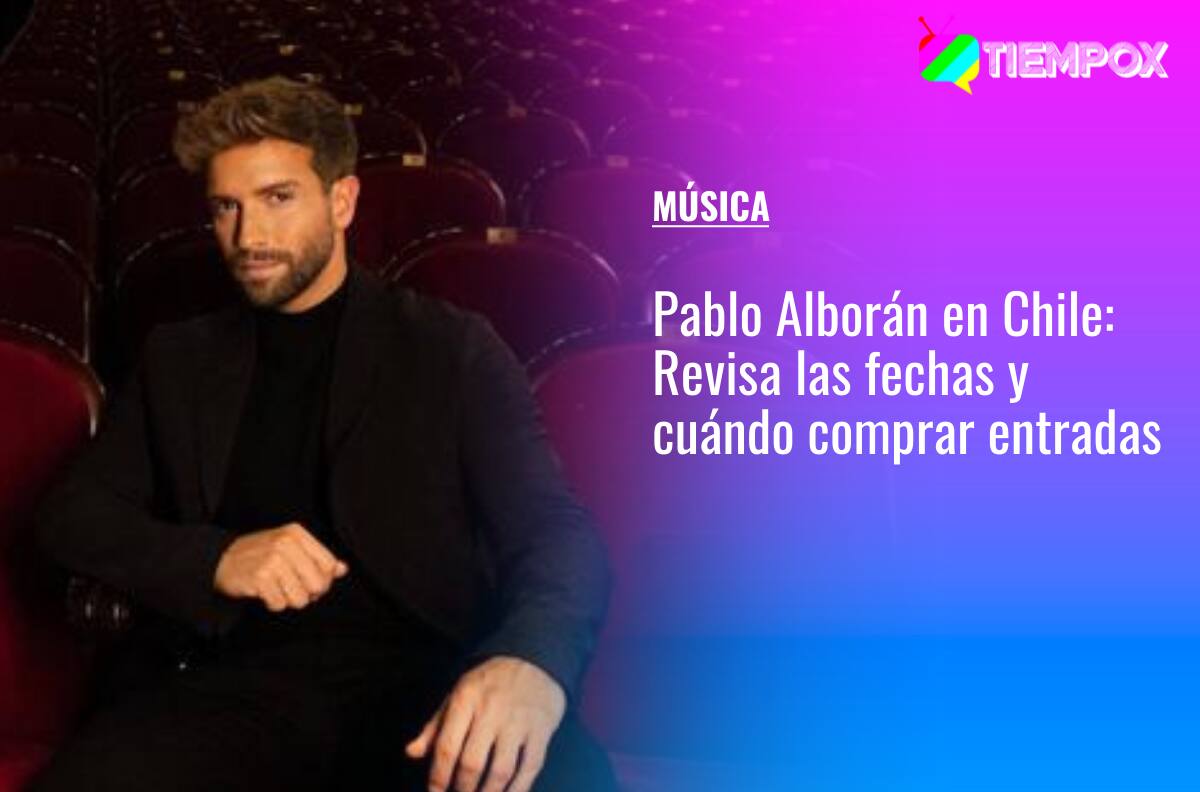 Pablo Alborán en Chile: Revisa las fechas, recinto y cómo comprar las entradas para sus conciertos