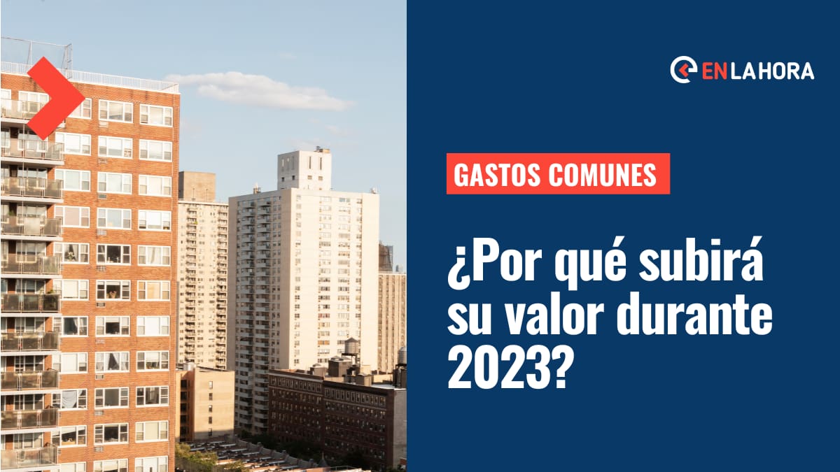 Gastos comunes: Estas son las razones por las que subirán su valor en 2023
