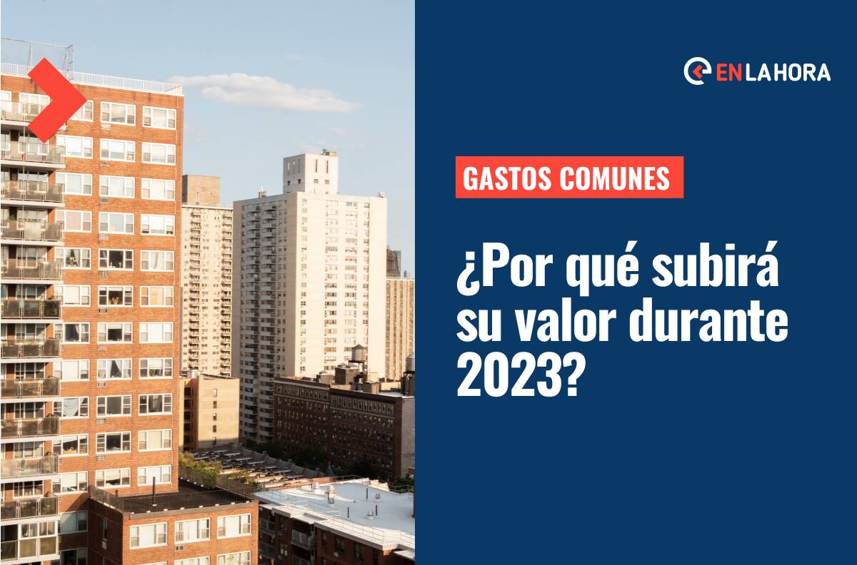 Gastos comunes: Estas son las razones por las que subirán su valor en 2023