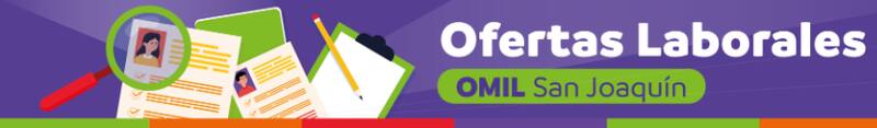 Revisa los empleos publicados por la OMIL de San Joaquín.