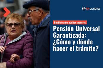 Pensión Universal Garantizada: ¿Cómo y dónde hacer el trámite para solicitar la PGU?