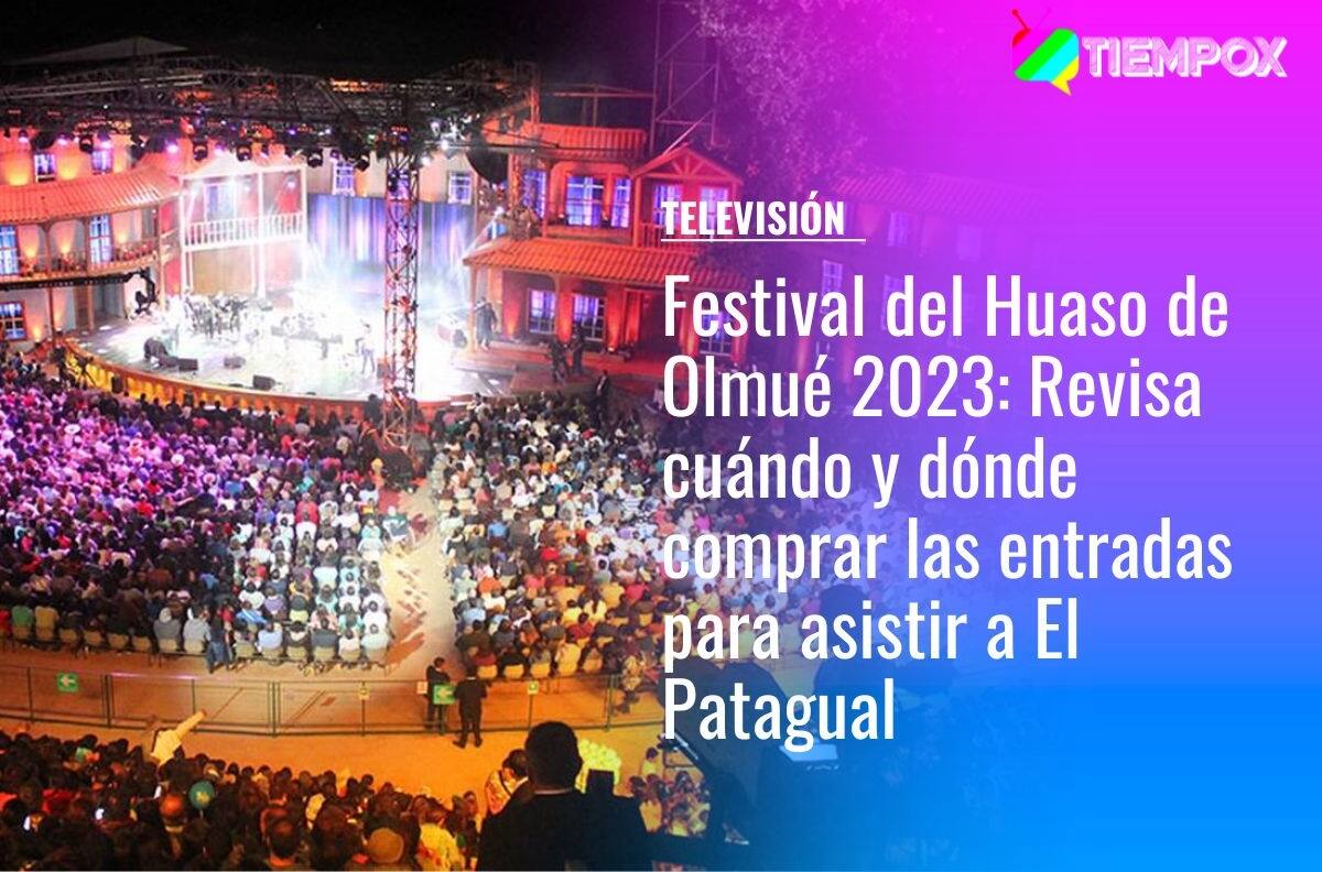 Festival del Huaso de Olmué 2023: Revisa cuándo y dónde comprar las entradas para asistir a El Patagual