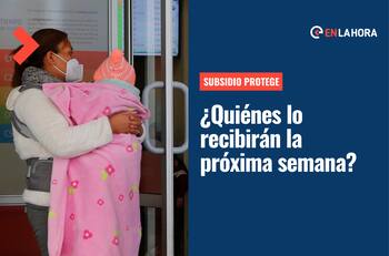 Subsidio Protege: ¿Quiénes recibirán este beneficio de $200 mil la próxima semana?