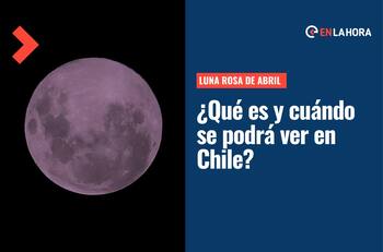 Luna Rosa de abril: ¿Qué es y cuándo se podrá ver en Chile?