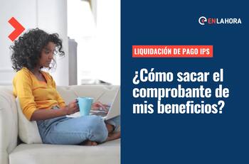 Liquidación de pago IPS: ¿Cómo puedo recibir el comprobante de pago de mis beneficios?